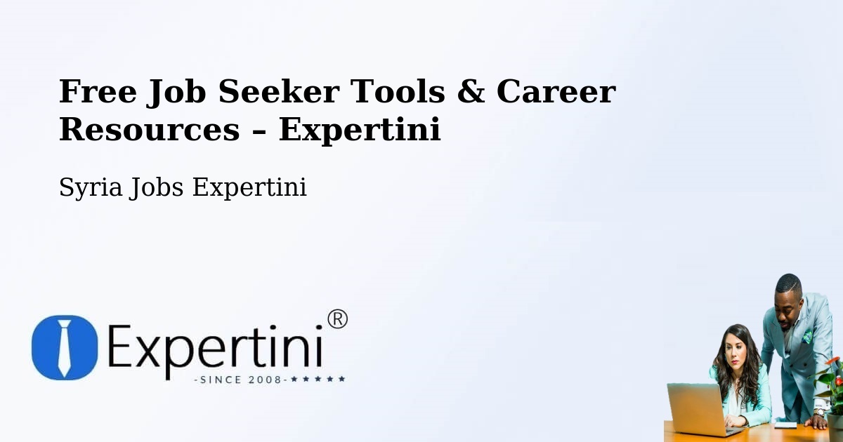 Free Job Seeker Tools & Career Resources – Al Salamiyah District - Al Salamiyah District, Syria Jobs Expertini