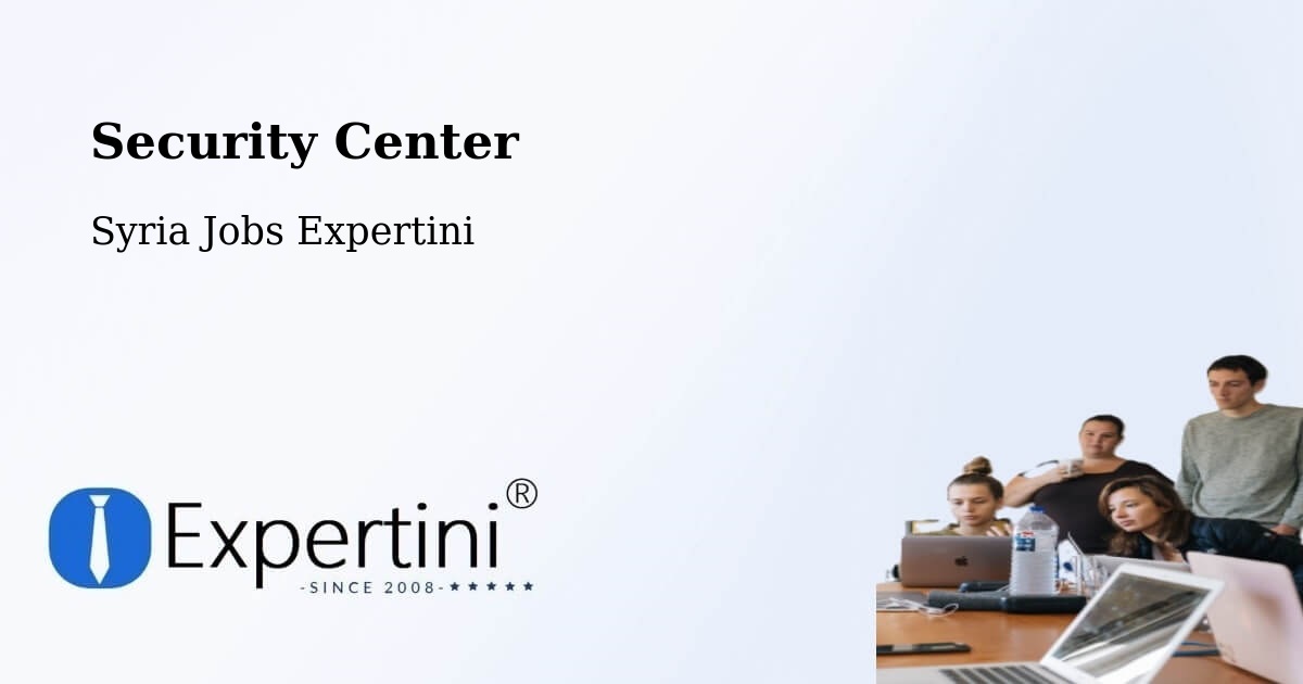 Security & Compliance – Al Salamiyah District - Syria Jobs Expertini